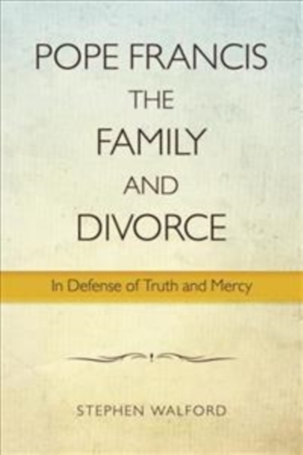 Pope Francis, The Family and Divorce
