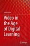 Video in the Age of Digital Learning