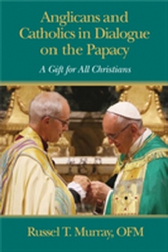 Anglicans and Catholics in Dialogue on the Papacy