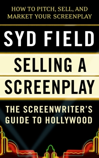 Selling A Screenplay/Gde To Ho