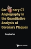 Coronary Ct Angiography In The Quantitative Analysis Of Coronary Plaques