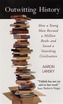 Outwitting History