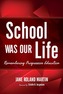 School Was Our Life