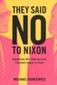 They Said No to Nixon