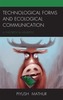 Technological Forms and Ecological Communication