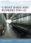 U-boat Bases and Bunkers 1940-45
