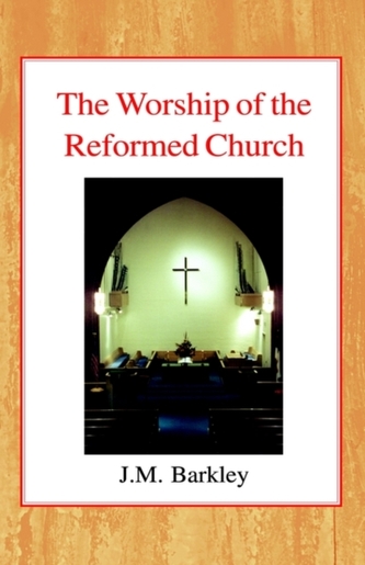 The Worship of the Reformed Church