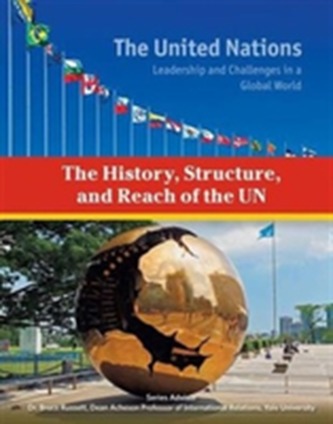 The History Structure and Reach of the UN - The United Nations