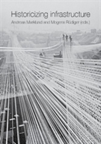Historicizing Infrastructure