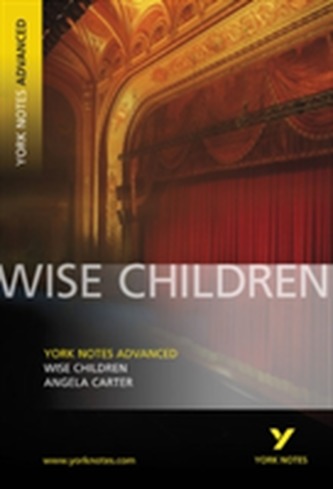 Wise Children: York Notes Advanced