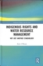 Indigenous Rights and Water Resource Management