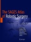 The SAGES Atlas of Robotic Surgery