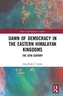 Dawn of Democracy in the Eastern Himalayan Kingdoms
