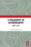 A Philosophy of Autobiography