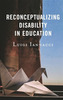 Reconceptualizing Disability in Education