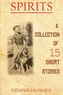 SPIRITS - A Collection of 15 Short Stories