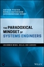 The Paradoxical Mindset of Systems Engineers