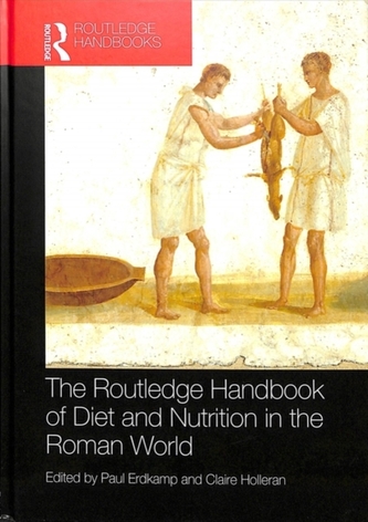 The Routledge Handbook of Diet and Nutrition in the Roman World