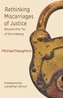 Rethinking Miscarriages of Justice