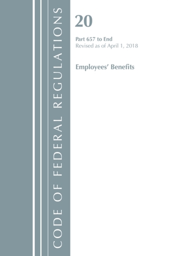Code of Federal Regulations, Title 20 Employee Benefits 657-End, Revised as of April 1, 2018