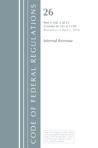 Code of Federal Regulations, Title 26 Internal Revenue 1.61-1.139, Revised as of April 1, 2018