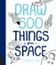 Draw 500 Things from Space