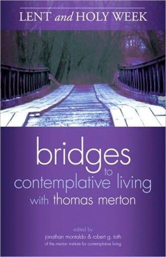 Bridges to Contemplative Living with Thomas Merton