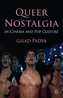 Queer Nostalgia in Cinema and Pop Culture