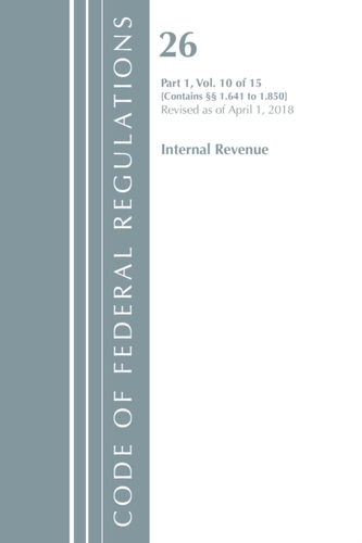 Code of Federal Regulations, Title 26 Internal Revenue 1.641-1.850, Revised as of April 1, 2018