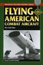 Flying American Combat Aircraft