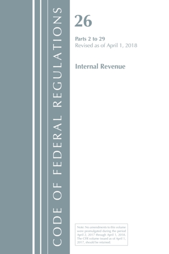 Code of Federal Regulations, Title 26 Internal Revenue 2-29, Revised as of April 1, 2018