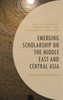 Emerging Scholarship on the Middle East and Central Asia