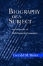 Biography of a Subject