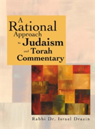 A Rational Approach to Judaism and Torah Commentary