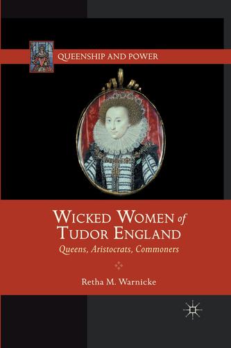 Wicked Women of Tudor England