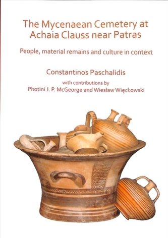 The Mycenaean Cemetery at Achaia Clauss near Patras