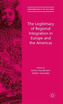 The Legitimacy of Regional Integration in Europe and the Americas