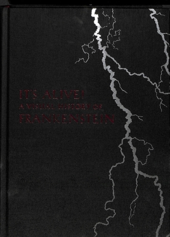 It's Alive!: A Visual History of Frankenstein