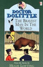 Dr Dolittle; Bravest Man In The World