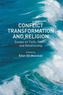 Conflict Transformation and Religion