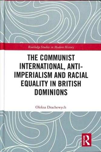 The Communist International, Anti-Imperialism and Racial Equality in British Dominions