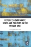 Refugee Governance, State and Politics in the Middle East