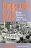 Daring To Be Bad