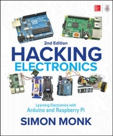  Hacking Electronics: Learning Electronics with Arduino and Raspberry Pi, Second Edition