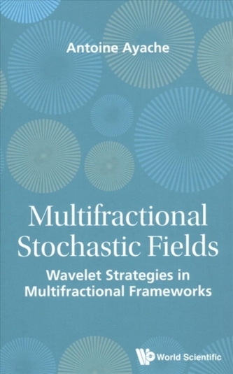 Multifractional Stochastic Fields: Wavelet Strategies In Multifractional Frameworks