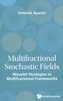 Multifractional Stochastic Fields: Wavelet Strategies In Multifractional Frameworks