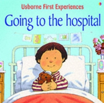 Usborne First Experiences Going To The Hospital