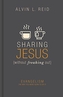 SHARING JESUS WITHOUT FREAKING OUT