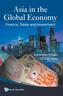 Asia In The Global Economy: Finance, Trade And Investment