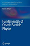 Fundamentals of Cosmic Particle Physics